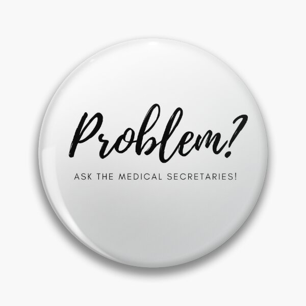Item preview, Problem? Ask the medical secretaries! designed and sold by PowderLanePress.