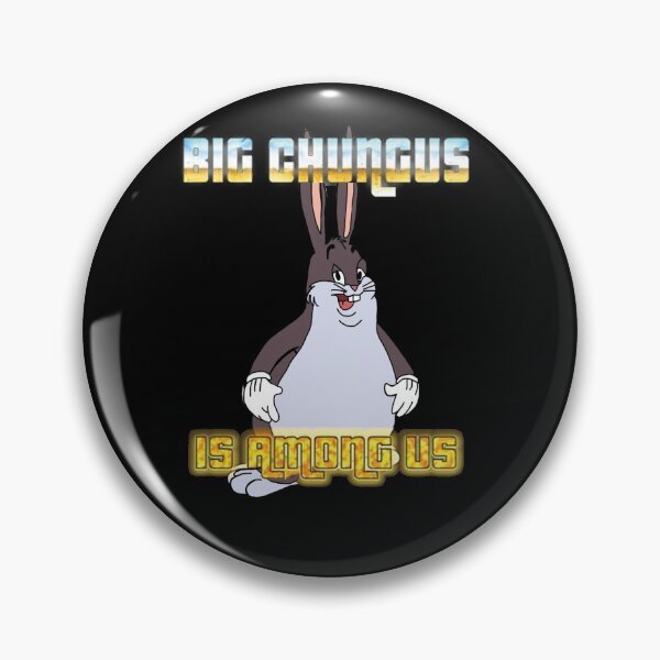 Item preview, Big Chungus, Big Chungus está entre nosotros designed and sold by cercleshop.