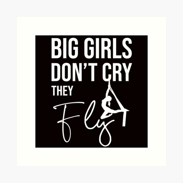 Item preview, Big Girls Don't Cry They Fly, Aerial Silk Girl, Aerial Silks,  Aerial Silks, Circus, Funny Lyra designed and sold by Aerial Addicts.