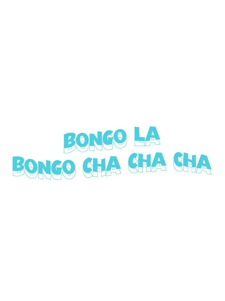 Bongo la Bongo Cha Cha Cha Song quote Kids T Shirt