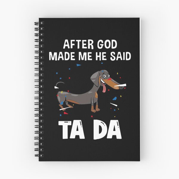 Item preview, Dachshund After God Made Me He Said Ta Da designed and sold by Balll130.