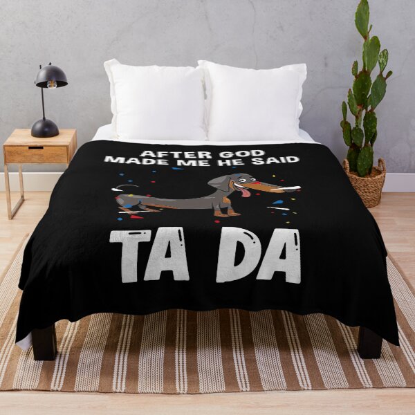 Item preview, Dachshund After God Made Me He Said Ta Da designed and sold by Balll130.