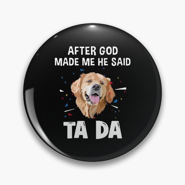 Item preview, Husky After God Made Me He Said Tada designed and sold by Balll130.