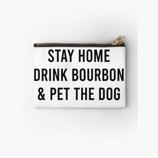 Item preview, Funny Dog Lover Bourbon Lover Gift Stay Home Drink Bourbon and Pet The Dog designed and sold by kmcollectible.
