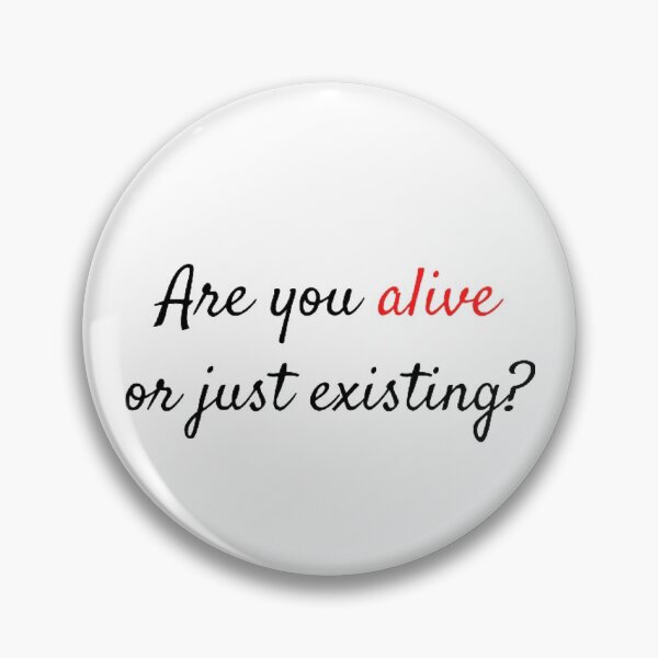 Item preview, Are you alive or just existing? designed and sold by Kristina-sw.