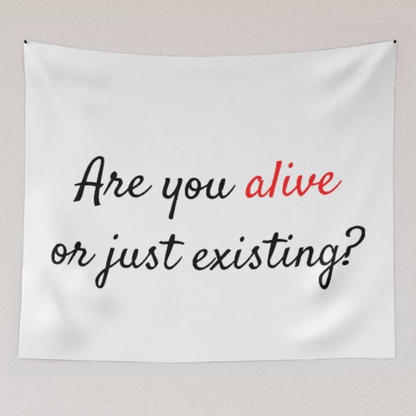 Item preview, Are you alive or just existing? designed and sold by Kristina-sw.