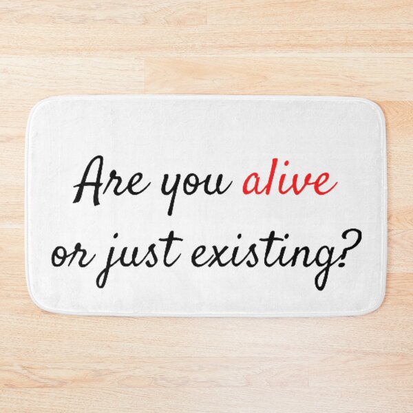Item preview, Are you alive or just existing? designed and sold by Kristina-sw.