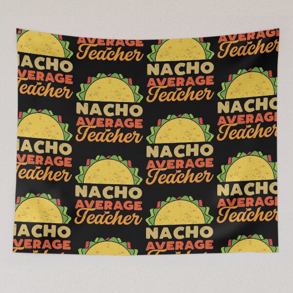 Item preview, Nacho Average Teacher | Back To School Celebration designed and sold by GravitiTees.