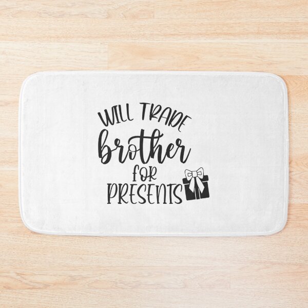 Item preview, Will Trade Brother For Presents designed and sold by eajob.