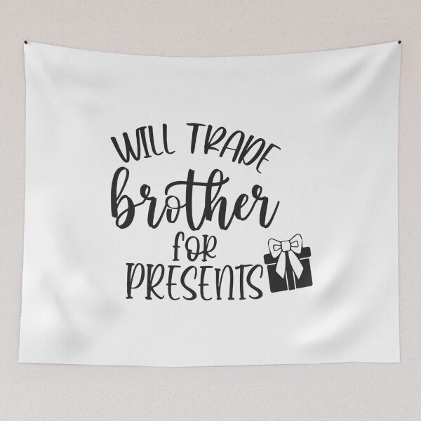 Item preview, Will Trade Brother For Presents designed and sold by eajob.