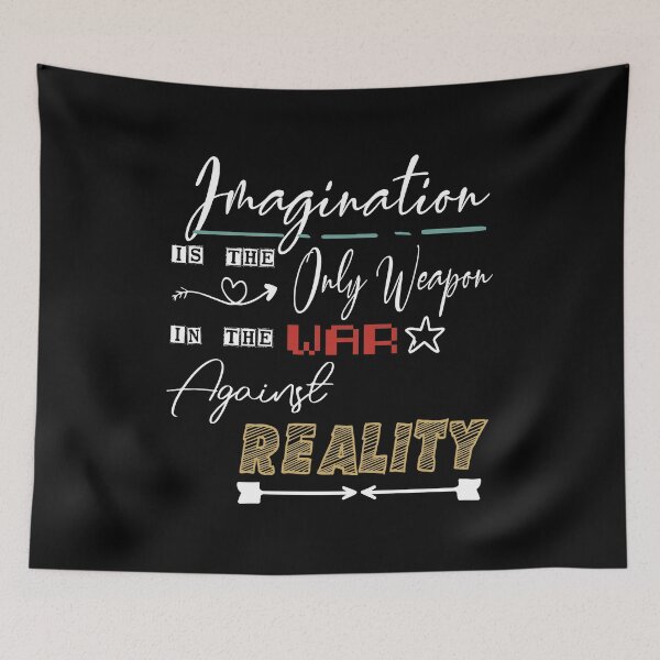 Item preview, imagination is the only weapon in the war against reality  designed and sold by Yonshop.