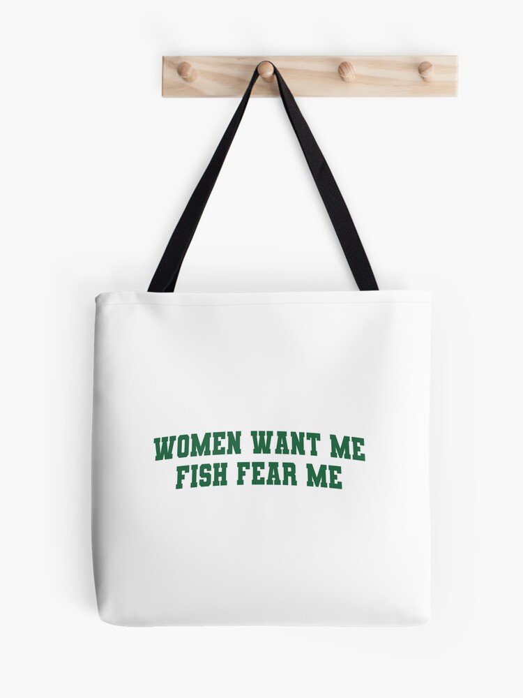 women want me fish fear me Tote Bag