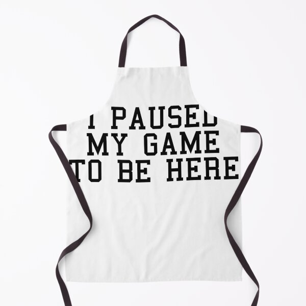 Item preview, I Paused My Game To Be Here designed and sold by Profashionall.
