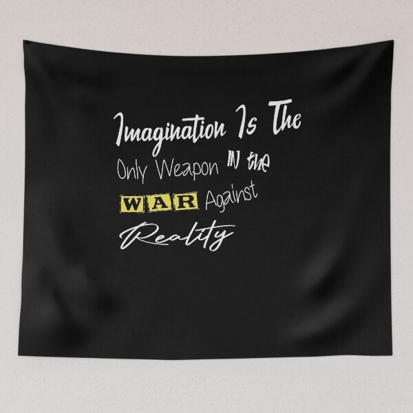 Item preview, imagination is the only weapon in the war against reality  designed and sold by Yonshop.