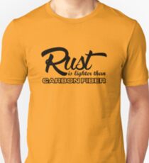 Rust is lighter than carbon fiber (5) Unisex T-Shirt