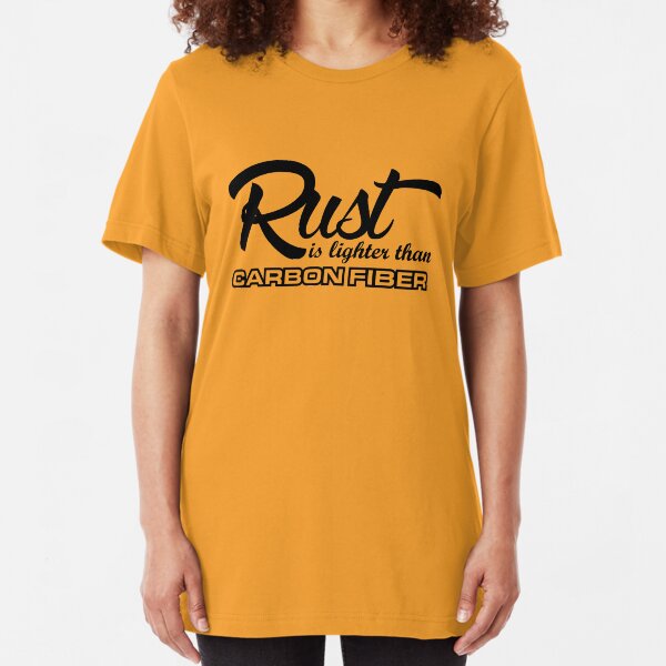 Rust is lighter than carbon fiber (5) Slim Fit T-Shirt