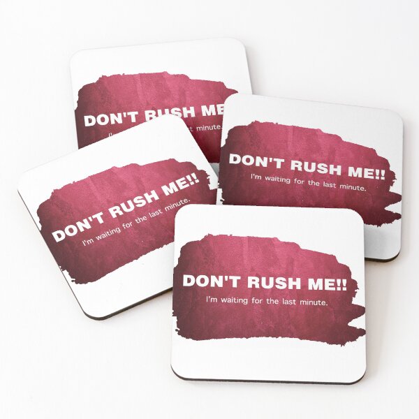 Item preview, Don't rush me designed and sold by Megwato.