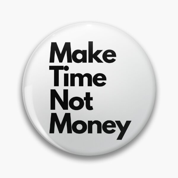 Item preview, Make Time Not Money  designed and sold by RiadMannan.