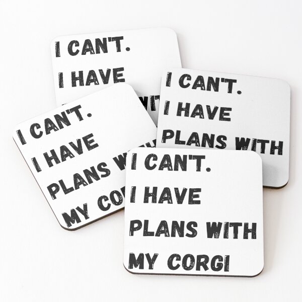 Item preview, I cant I have plans with my corgi designed and sold by Peter Stawicki.
