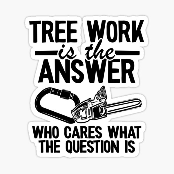 tree-work-is-the-answer-funny-arborist-tree-care-gift-sticker-for