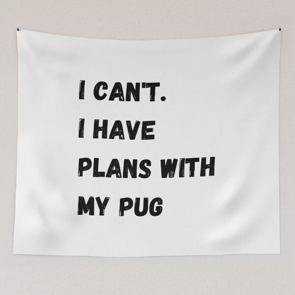Item preview, I cant I have plans with my pug designed and sold by Peter Stawicki.