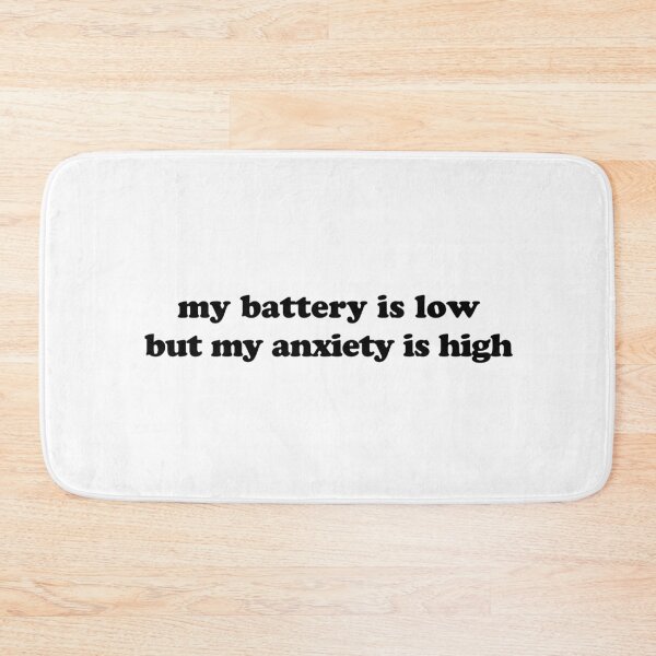 Item preview, My Battery Is Low But My Anxiety is High (Black) designed and sold by Candace Offman.