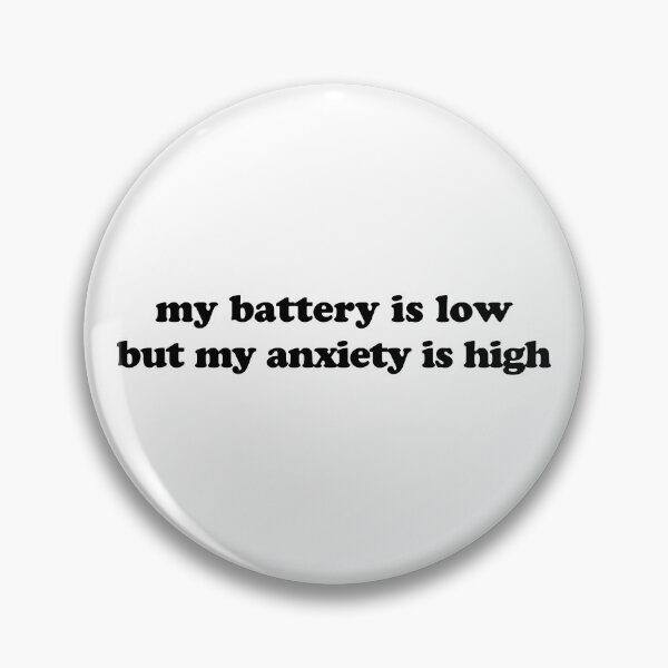 Item preview, My Battery Is Low But My Anxiety is High (Black) designed and sold by Candace Offman.