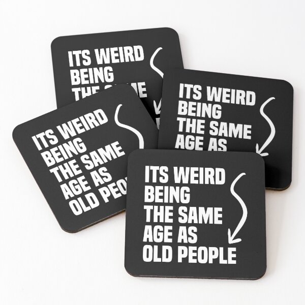 Item preview, its weird being the same age as old people designed and sold by TheMattDesigns.