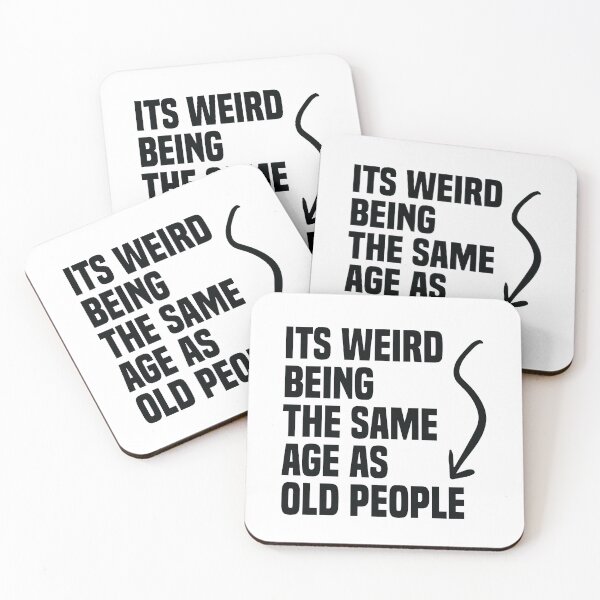 Item preview, its weird being the same age as old people designed and sold by TheMattDesigns.