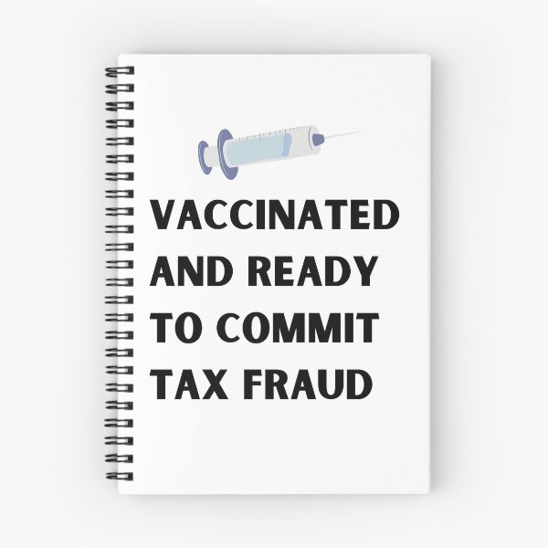 Item preview, vaccinated and ready to commit tax fraud designed and sold by Peter Stawicki.
