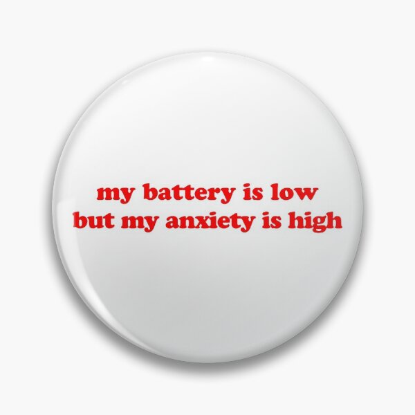 Item preview, My Battery Is Low But My Anxiety is High (Red) designed and sold by Candace Offman.