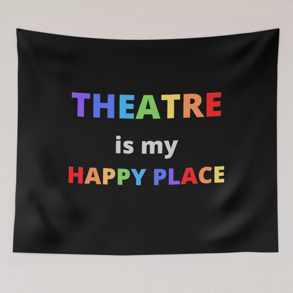 Item preview, Theatre is my Happy Place- Rainbow Colours designed and sold by BlakefourDesign.