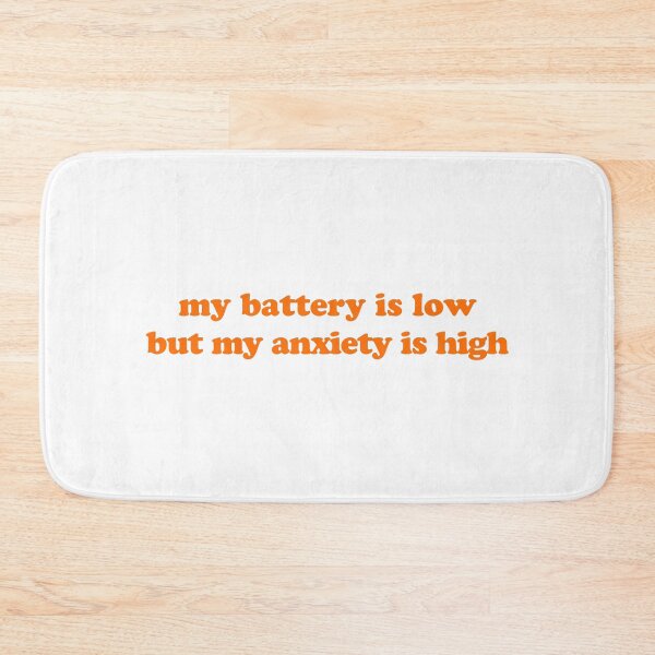 Item preview, My Battery Is Low But My Anxiety is High (Orange) designed and sold by Candace Offman.