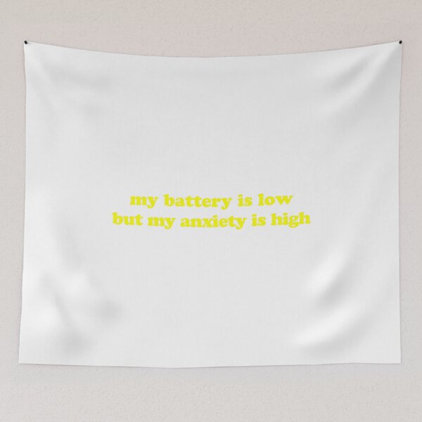Item preview, My Battery Is Low But My Anxiety is High (Yellow) designed and sold by Candace Offman.