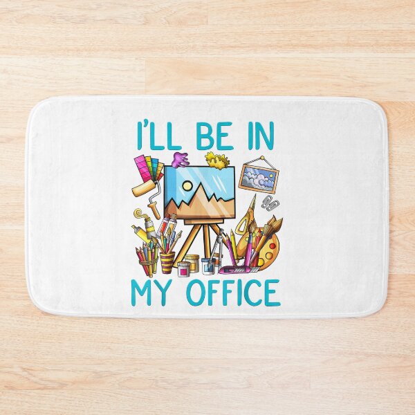 Item preview, I'LL BE IN MY OFFICE-FUNNY PAINTING GIFT FOR ARTIST  designed and sold by FelixRiojas.