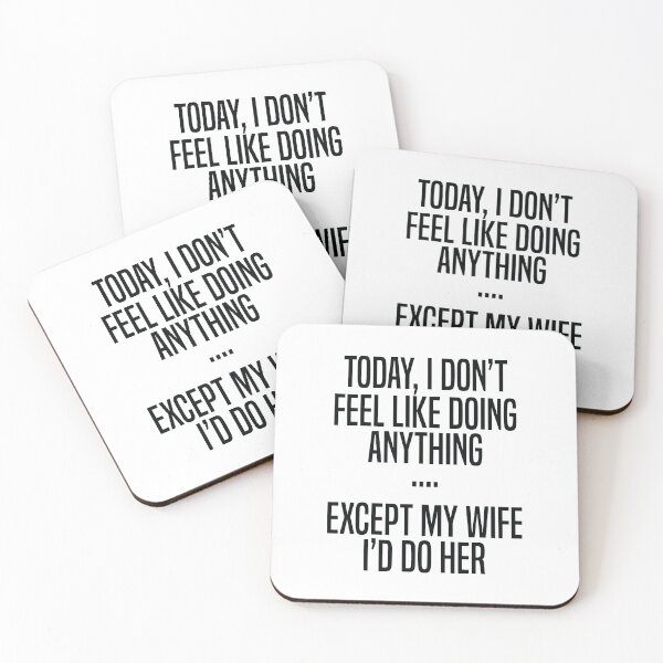 Item preview, Today I Don't Feel Like Doing Anything Except My Wife I'd Do designed and sold by TheMattDesigns.