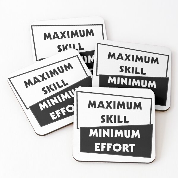 Item preview, Maximum Skill Minimum Effort designed and sold by Dreams of Dubai.