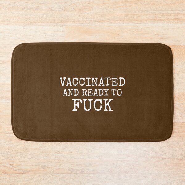 Item preview, Vaccinated and Ready To Fuck funny saying vaccinated designed and sold by medbouk1.