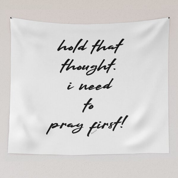 Item preview, Hold that thought I need to pray first designed and sold by mrpropcake.