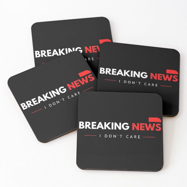 Item preview, Breaking news i don't care designed and sold by Desibeau.