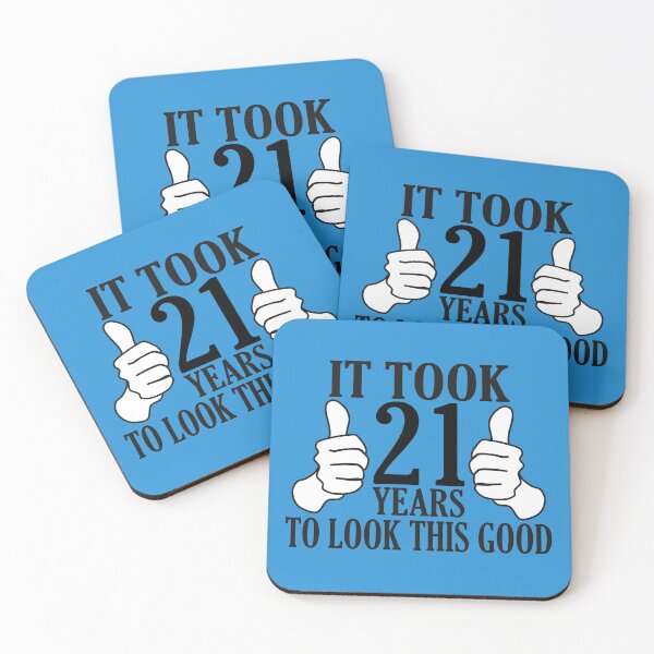 Item preview,  It Took 21 Years To Look This Good funny quote designed and sold by DesignHouse07.