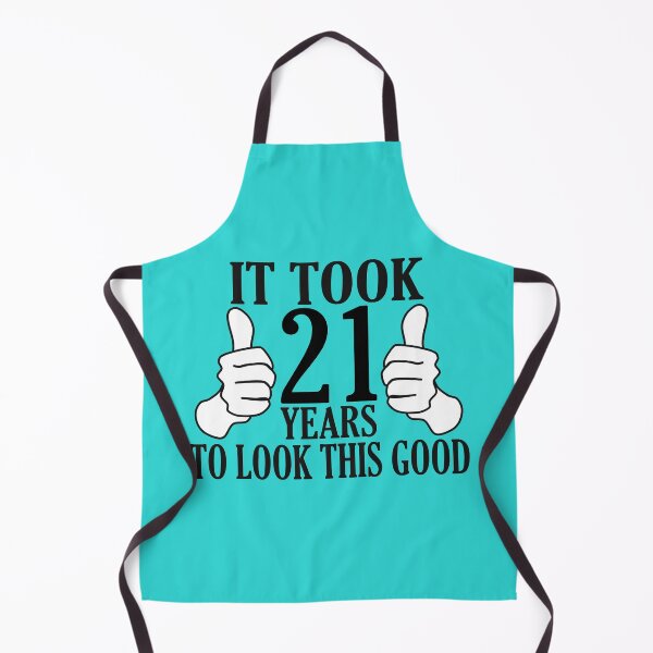 Item preview, It Took 21 Years To Look This Good funny quote designed and sold by DesignHouse07.