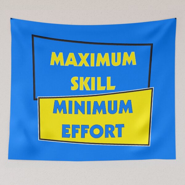 Item preview, Maximum Skill Minimum Effort | Blue and Yellow designed and sold by Dreams of Dubai.