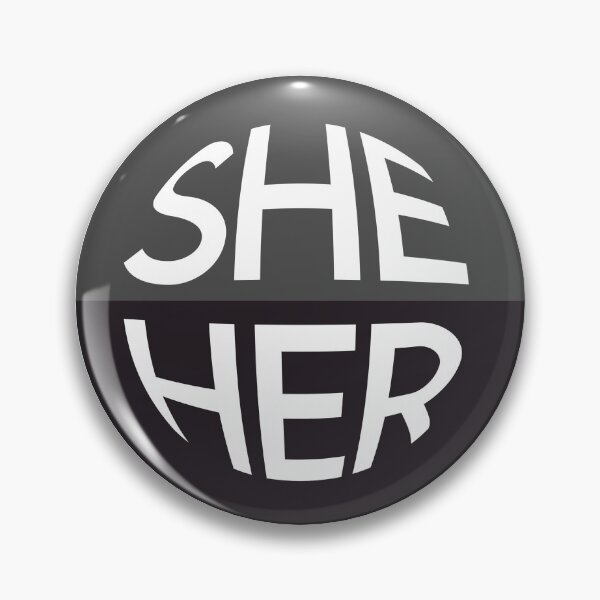 Item preview, Slate Grey Pronoun Pin | SHE/HER designed and sold by goofnmm.