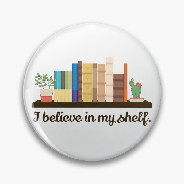 Item preview, I Believe In My Shelf designed and sold by Martini-Four.