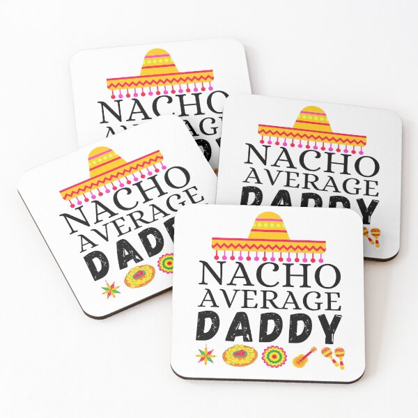 Item preview, nacho average daddy designed and sold by ronaldsonou.