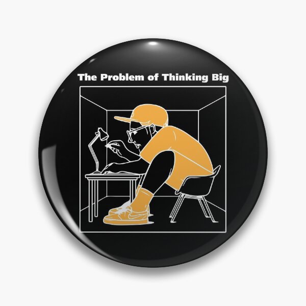 Item preview, The Problem of Thinking Big designed and sold by MHabeeb.