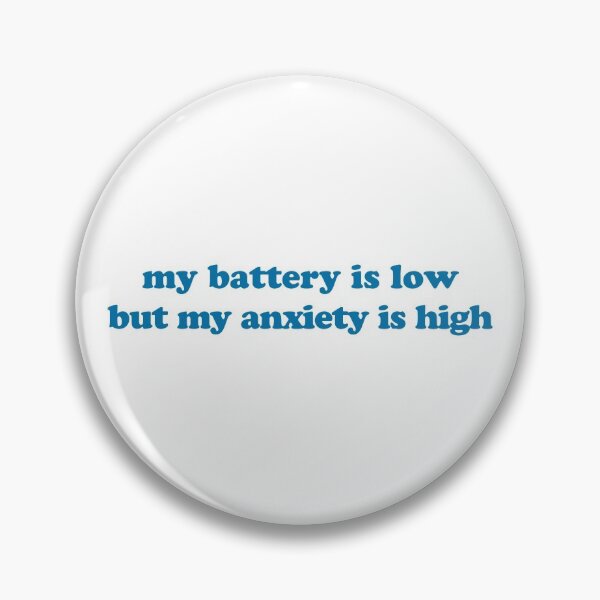 Item preview, My Battery Is Low But My Anxiety is High (Blue) designed and sold by Candace Offman.