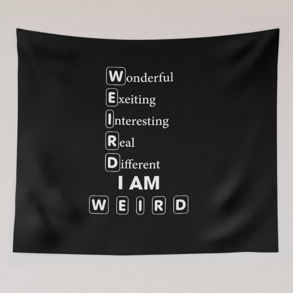 Item preview, I am Weird  designed and sold by MHabeeb.