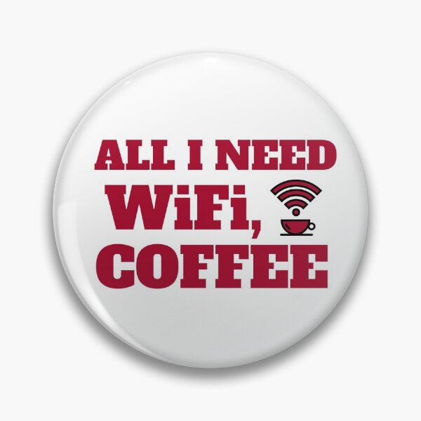 Item preview,  ALL I NEED WiFi, COFFEE designed and sold by kh0l0d.